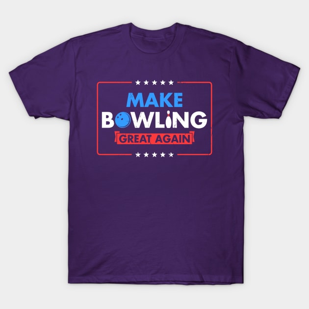 Make Bowling Great Again Witty Team Leader Bowler T-Shirt by tanambos